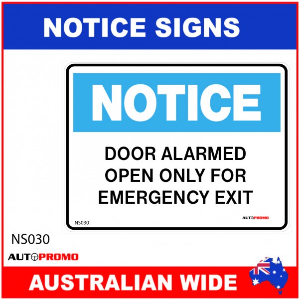 NOTICE SIGN - NS030 - DOOR ALARMED OPEN ONLY FOR EMERGENCY EXIT